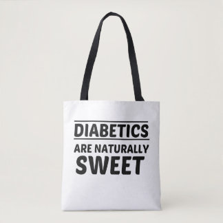 DIABETICS ARE NATURALLY SWEET TOTE BAG