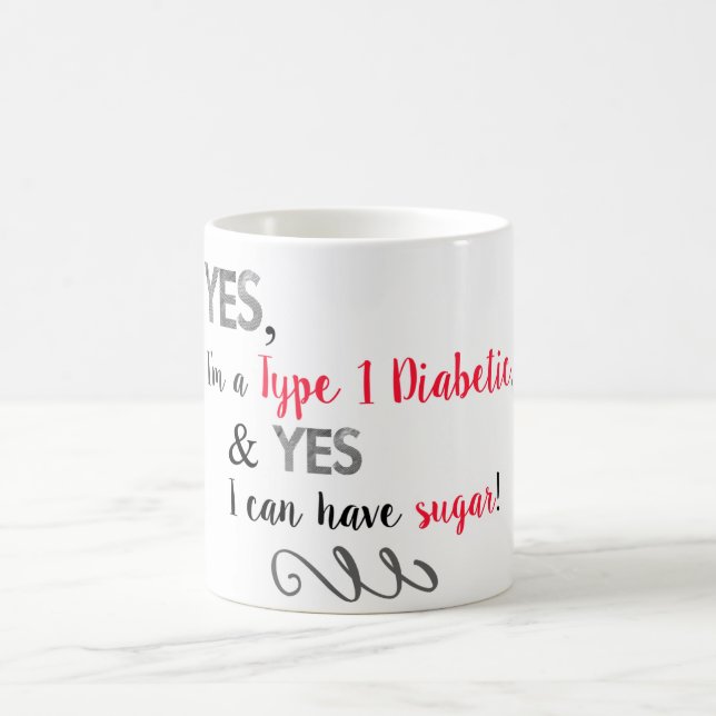 Diabetics Can Have Sugar Coffee Mug (Center)