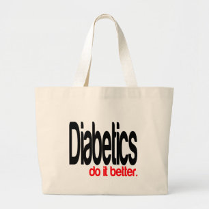 Diabetics Do It Better Large Tote Bag