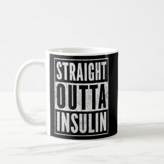 Diabetics Straight Outta Insulin Diabetes Awarenes Coffee Mug