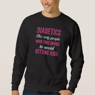 Diabetics  T1d Type 1 Diabetes Awareness Men Women Sweatshirt