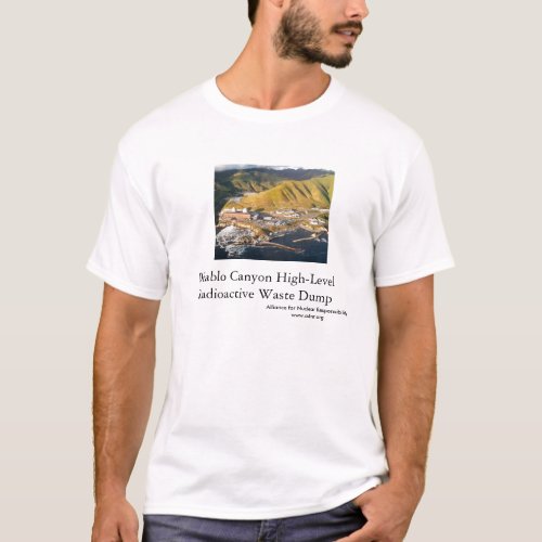 Diablo Canyon High_Level Radioactive Waste Dump T_Shirt