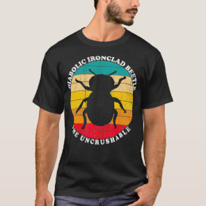 Diabolic Ironclad Beetle Uncrushable  Science Gift T-Shirt