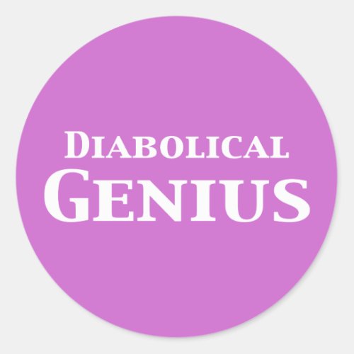 Diabolical Genius Gifts Classic Round Sticker