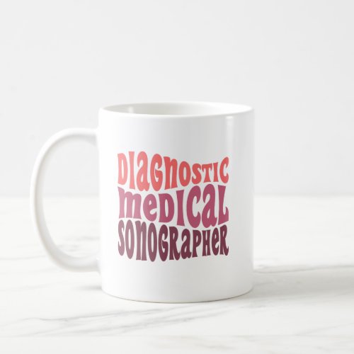 Diagnostic Medical Sonographer Coffee Mug