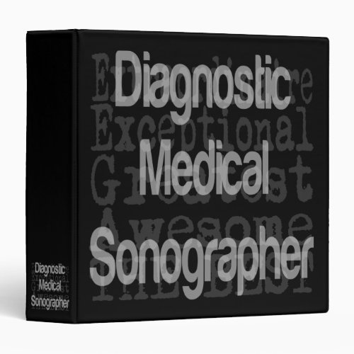 Diagnostic Medical Sonographer Extraordinaire 3 Ring Binder