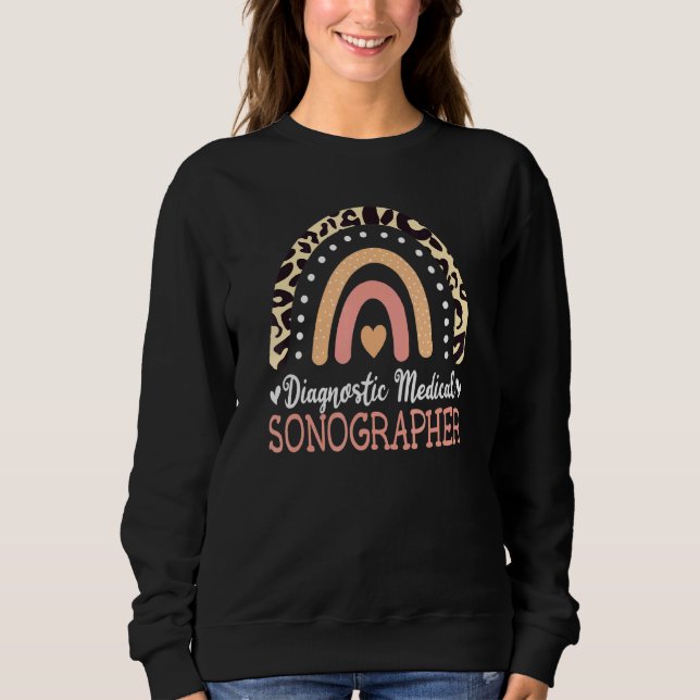 Diagnostic Medical Sonographer Rainbow Sonography  Sweatshirt (Front)