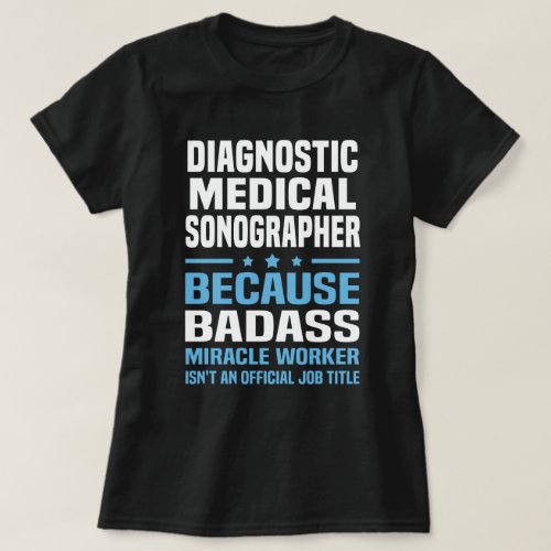 Diagnostic Medical Sonographer T_Shirt