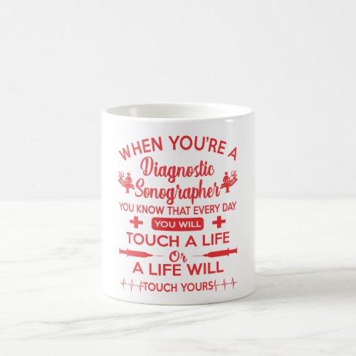 Diagnostic Sonographer Touch Life Gift Coffee Mug
