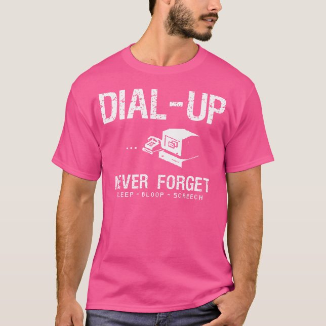 Dial-Up Never Forget Modem Funny Internet T-Shirt (Front)