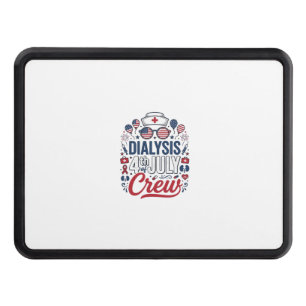 Dialysis 4th of July Crew Nurse Patriotic Shirt De Hitch Cover