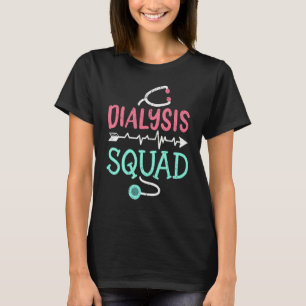 Dialysis Dialysis Nurse Nephrology Technician T-Shirt