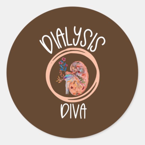 Dialysis Diva Kidney Nurse Dialysis Technician Classic Round Sticker