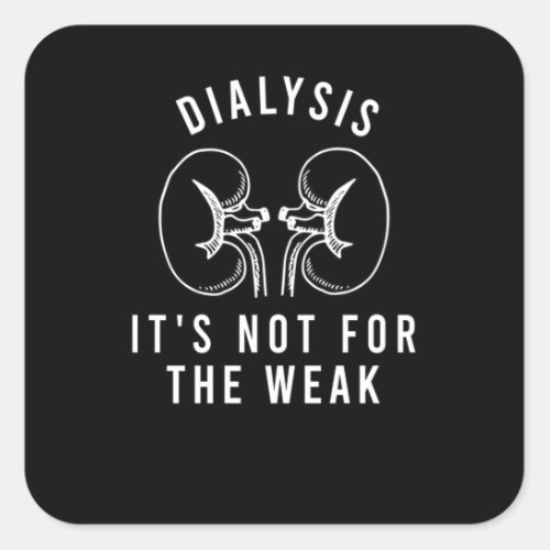 Dialysis for Dialysis Patient Dialysis Technician Square Sticker