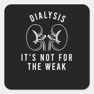 Dialysis for Dialysis Patient Dialysis Technician Square Sticker