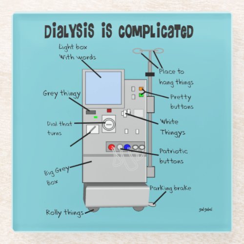Dialysis Humor  Glass Coaster