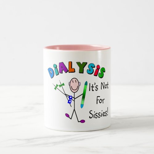 Dialysis Its Not For Sissies Two_Tone Coffee Mug