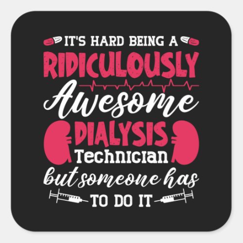 Dialysis Nurse Awesome Dialysis Technician Tech Square Sticker