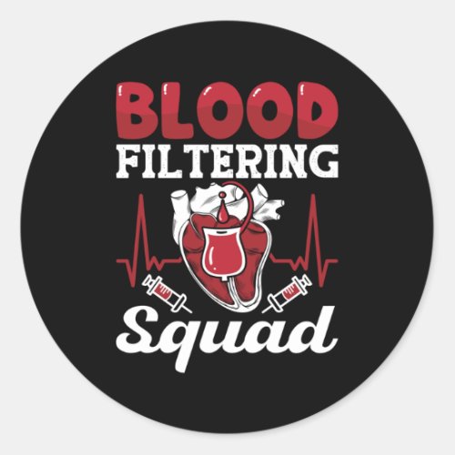 Dialysis Nurse Blood Filtering Squad Nephrology Classic Round Sticker