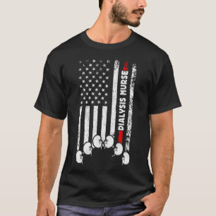 Dialysis Nurse Dialysis Nurse American Flag T-Shirt