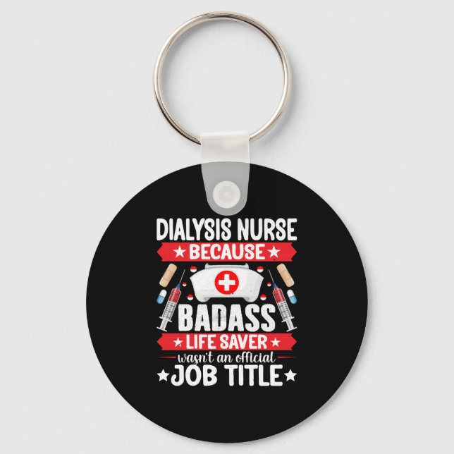 Dialysis Nurse - Funny Nephrology Nurse Kidney Keychain (Front)
