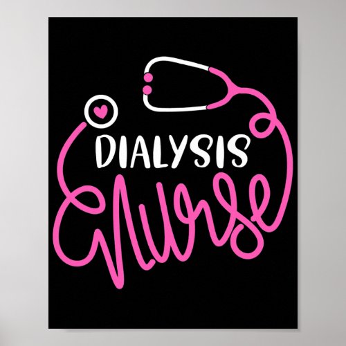 Dialysis Nurse Funny nephrology nursing Poster