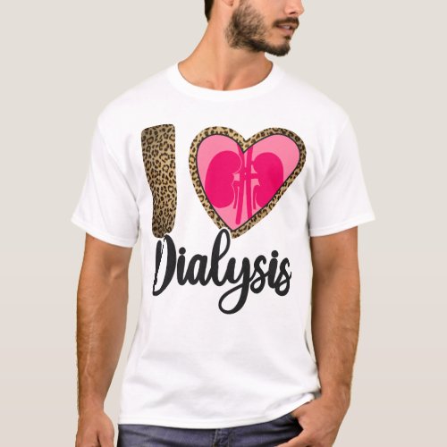 Dialysis Nurse I Love Dialysis Heart Leopard T_Shirt