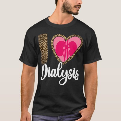 Dialysis Nurse I Love Dialysis Heart Leopard T_Shirt