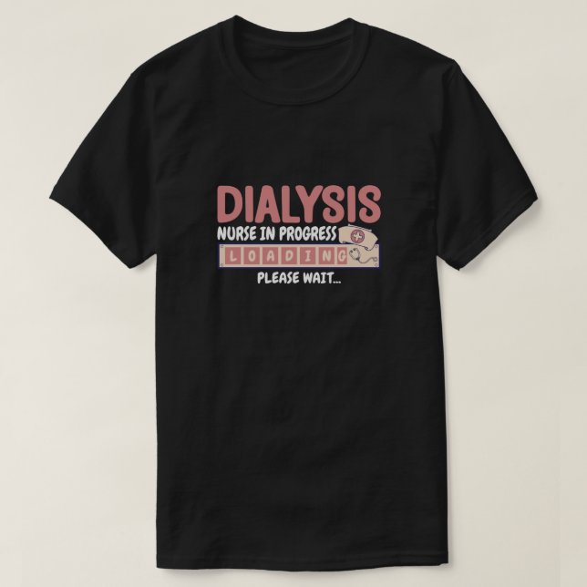 Dialysis Nurse in Progress - Future Nephrology T-Shirt (Design Front)