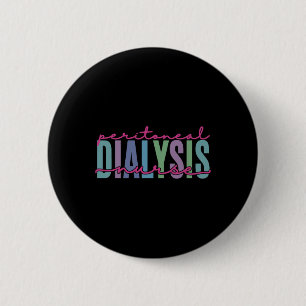 Dialysis Nurse Kidney Disease Fun Nursing 1 Button