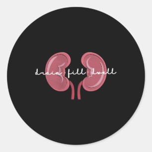 Dialysis Nurse Kidney Disease Fun Nursing  Classic Round Sticker