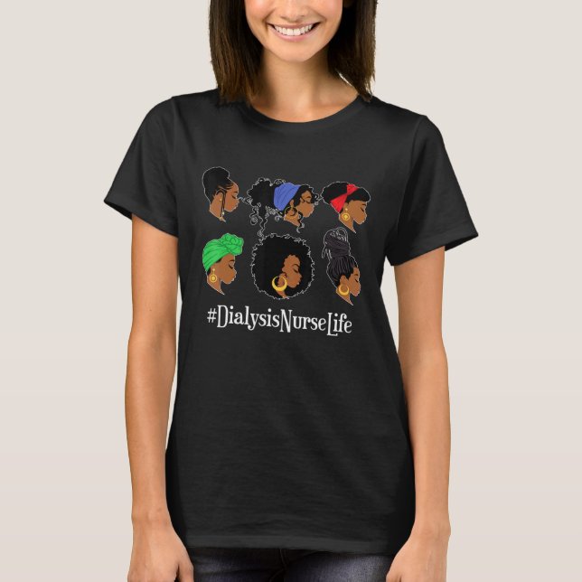 Dialysis Nurse Life African-American Woman Nephrol T-Shirt (Front)