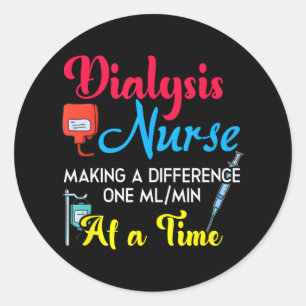 Dialysis Nurse Making A Difference Humor Classic Round Sticker