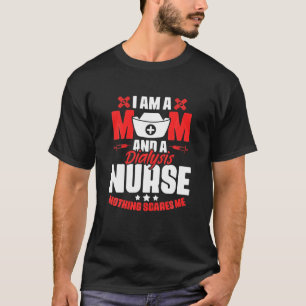 Dialysis Nurse Mom - Medical RN Nursing Dialysis M T-Shirt