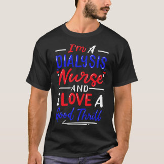 Dialysis Nurse Nephrology Nurse 3 T-Shirt