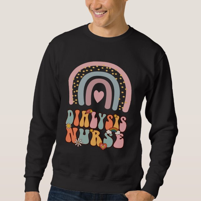 Dialysis Nurse Nephrology Nursing Groovy Retro Rai Sweatshirt (Front)