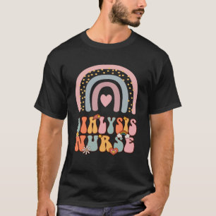 Dialysis Nurse Nephrology Nursing Groovy Retro Rai T-Shirt
