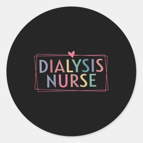 Dialysis Nurse Nephrology Nursing Rn Nephrology Re Classic Round Sticker