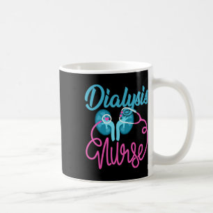 Dialysis Nurse Nephrology Nursing Team Dialysis Te Coffee Mug