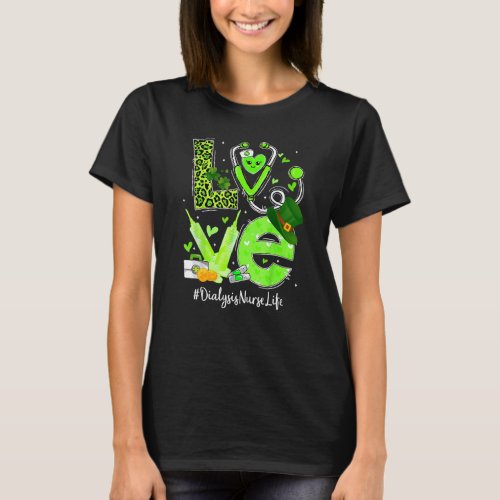 Dialysis Nurse Nurse Life Love Heart Stethoscope R T_Shirt