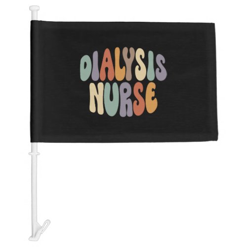 Dialysis Nurse Proud Career Profession Car Flag