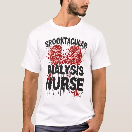 Dialysis Nurse Spooktacular Dialysis Nurse T_Shirt