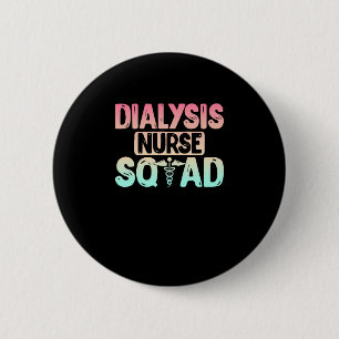 Dialysis Nurse Squad Cute Dialysis Nursing Kidney Button