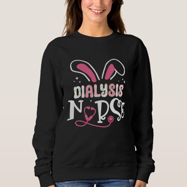 Dialysis Nurse Stethoscope Bunny Ears Love Rabbit  Sweatshirt (Front)