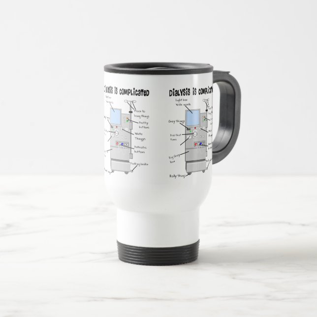 Dialysis Nurse/Tech Funny Gifts ll Travel Mug (Front Right)