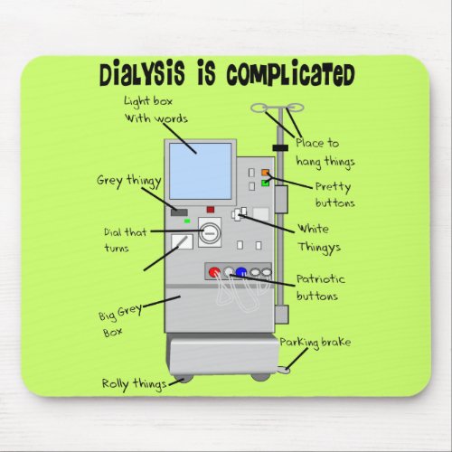 Dialysis NurseTech Funny Gifts Mouse Pad