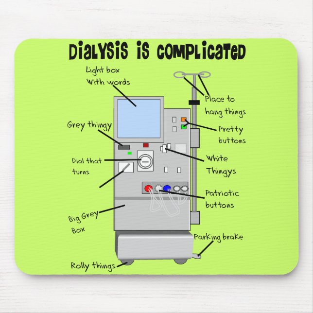 Dialysis Nurse/Tech Funny Gifts Mouse Pad (Front)