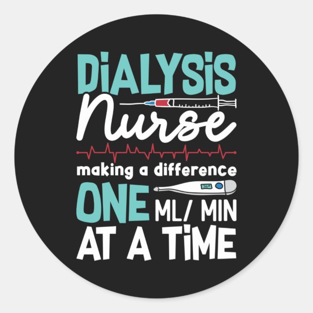 Dialysis Nurse Technician Nephrology Dialysis Tech Classic Round Sticker (Front)