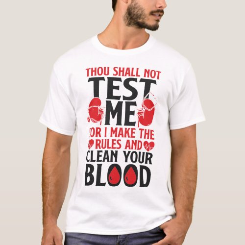 Dialysis Nurse Thou Shall Not Test Me For I Make T_Shirt