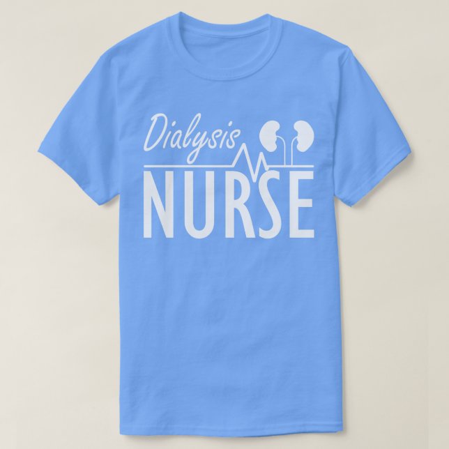 Dialysis Nurse w T-Shirt (Design Front)